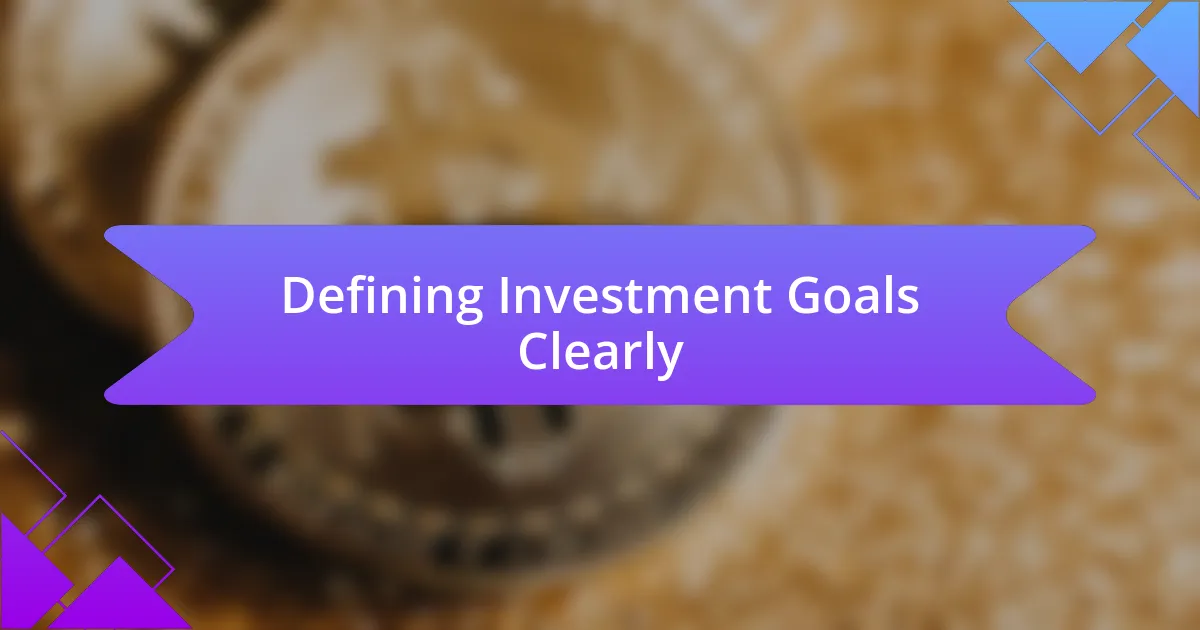 Defining Investment Goals Clearly