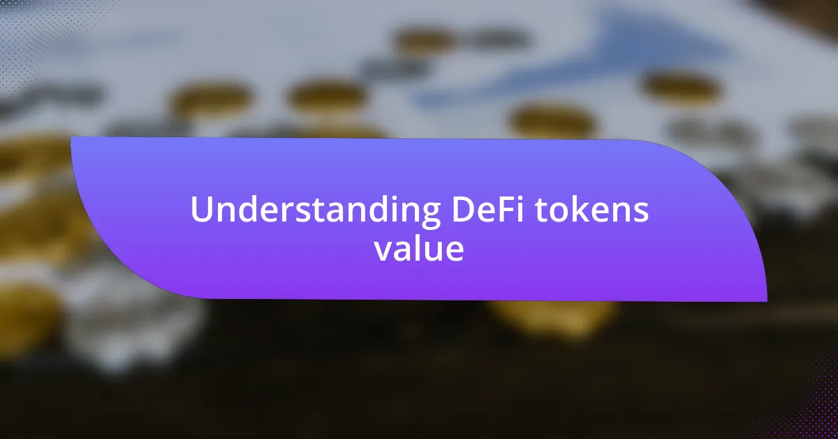 Understanding DeFi tokens value