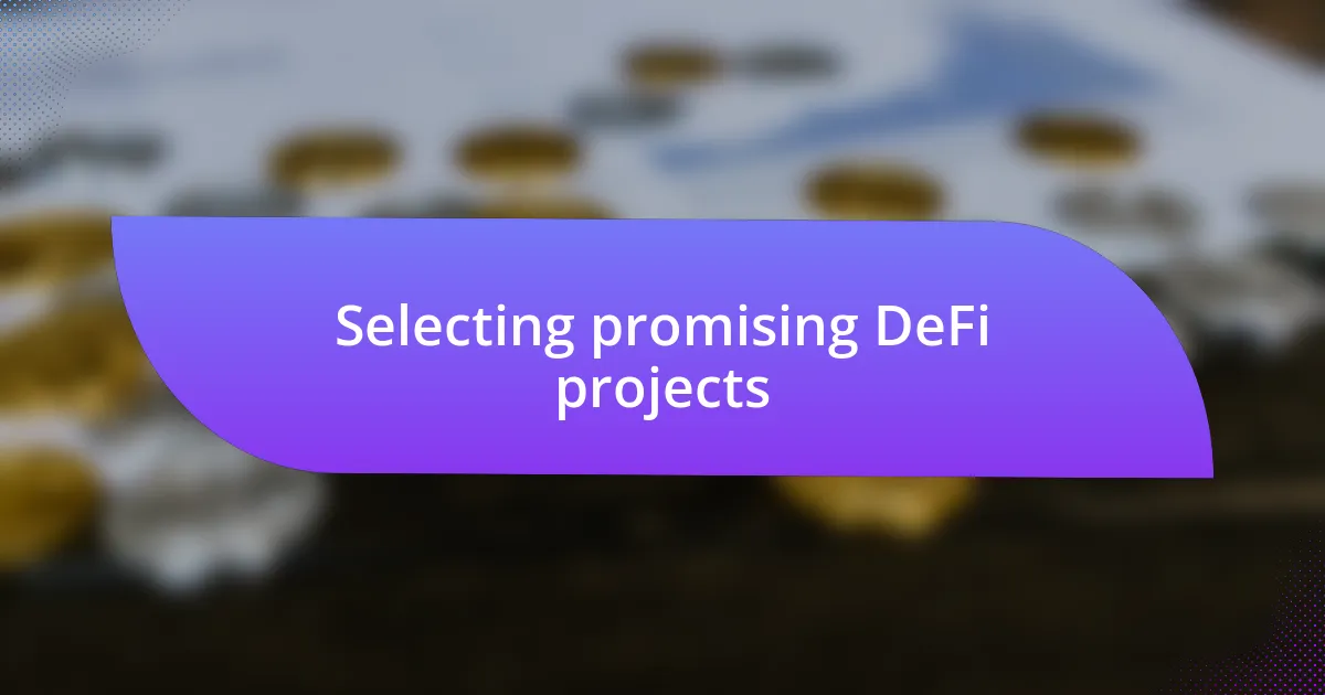 Selecting promising DeFi projects