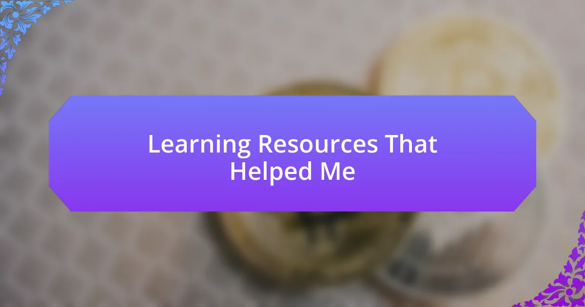 Learning Resources That Helped Me